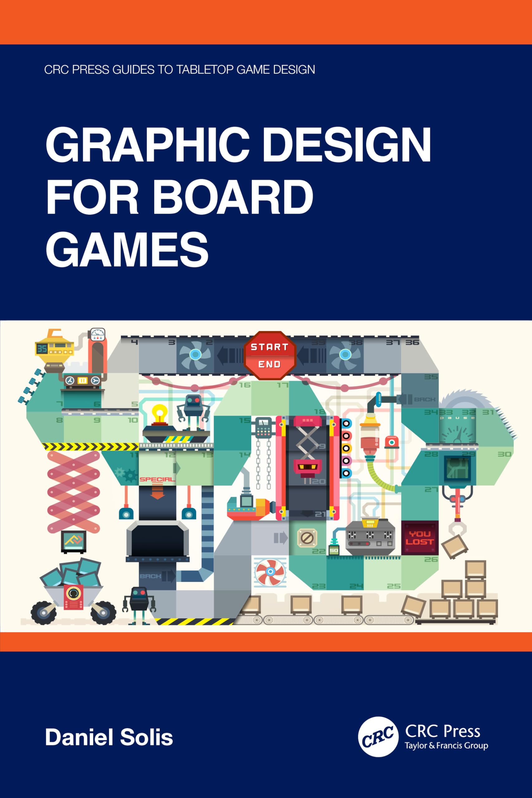 Daniel Solis Graphic Design For Board Games (Crc Press Guides To Tabletop Game Design)