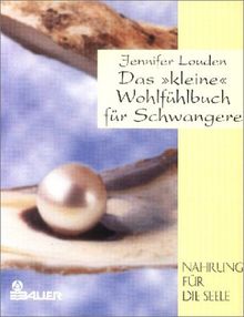 Das kleine Wohlfühlbuch für Schwangere