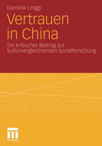 Vertrauen in China: Ein kritischer Beitrag zur kulturvergleichenden Sozialforschung