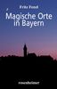 Magische Orte in Bayern