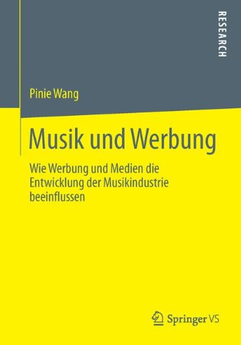 Musik und Werbung: Wie Werbung und Medien die Entwicklung der Musikindustrie beeinflussen (German Edition)