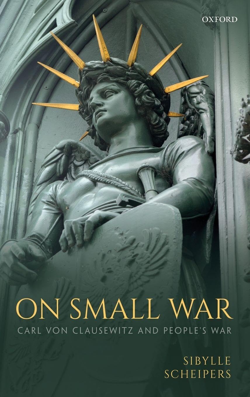 On Small War: Carl Von Clausewitz and People's War
