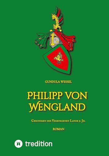 Philipp von Wengland: Chroniken der Verborgenen Lande 9. Jh. (Chroniken der Verborgenen Lande: Geschichte des Königreichs Wengland)