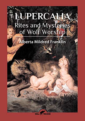 Lupercalia: Rites and Mysteries of Wolf Worship (Tenacious Billionaire BWWM Romance Series, Band 1)