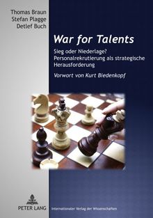 «War for Talents»: Sieg oder Niederlage?- Personalrekrutierung als strategische Herausforderung- Vorwort von Kurt Biedenkopf