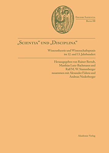 Scientia und disciplina: Wissenstheorie und Wissenschaftspraxis im Wandel vom 12. zum 13. Jahrhundert (Erudiri Sapientia, Band 3)