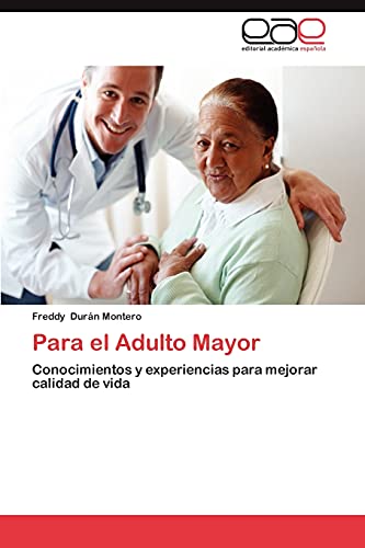 Para el Adulto Mayor: Conocimientos y experiencias para mejorar calidad de vida