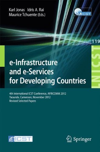 e-Infrastructure and e-Services for Developing Countries: 4th International ICST Conference, AFRICOMM 2012, Yaounde, Cameroon, November 12-14, 2012, ... and Telecommunications Engineering, Band 119)