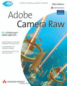 Adobe Camera Raw - Für Photoshop CS/CS2 und Elements 3.0/4.0