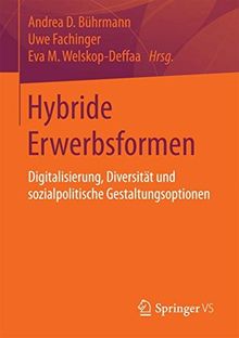 Hybride Erwerbsformen: Digitalisierung, Diversität und sozialpolitische Gestaltungsoptionen