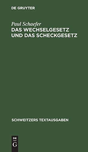 Das Wechselgesetz und das Scheckgesetz: mit den einschlägigen Bestimmungen (Schweitzers Textausgaben)