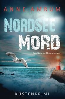 NORDSEE MORD – Die KÜSTEN-KOMMISSARE: KÜSTENKRIMI (Die Nordsee-Kommissare, Band 1)