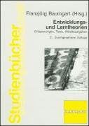 Entwicklungs- und Lerntheorien: Erläuterungen, Texte, Arbeitsaufgaben