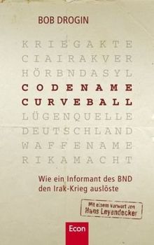 Codename Curveball: Wie ein Informant des BND den Irak-Krieg auslöste