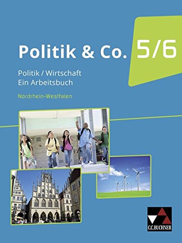 Politik & Co. - Nordrhein-Westfalen - G9 / Politik/Wirtschaft für das Gymnasium. Ein Arbeitsbuch: Politik & Co. - Nordrhein-Westfalen - G9 / Politik & ... für das Gymnasium. Ein Arbeitsbuch