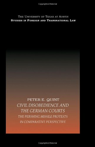 Civil Disobedience and the German Courts: The Pershing Missile Protests in Comparative Perspective (Studies in Foreign and Transnational Law)