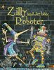 Zilly und der böse Roboter: Vierfarbiges Bilderbuch