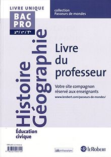 Histoire géographie éducation civique BAC PRO 2de/1re/tle : Livre du professeur