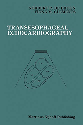 Transesophageal Echocardiography (Developments in Critical Care Medicine and Anaesthesiology, 13, Band 13)