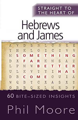 Straight to the Heart of Hebrews and James: 60 bite-sized insights
