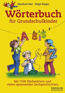 Wörterbuch für Grundschulkinder: Mit vielen spannenden Sachgeschichten