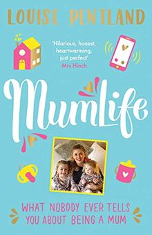 Mumlife: What Nobody Ever Tells You About Being a Mum