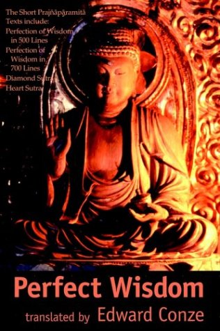 Perfection of Wisdom: The Short Prajanaapaaramitaa Texts: The Short Prajnaparamita Texts