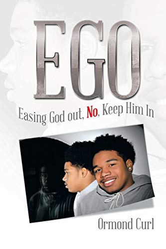 Ego: Easing God Out, No, Keep Him In