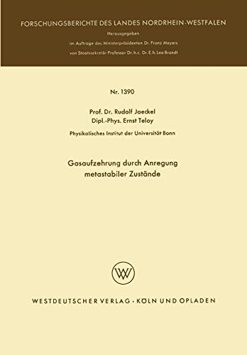 Gasaufzehrung durch Anregung metastabiler Zustände (Forschungsberichte des Landes Nordrhein-Westfalen) (German Edition) (Forschungsberichte des Landes Nordrhein-Westfalen, 1390, Band 1390)