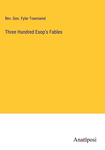 Three Hundred Esop's Fables
