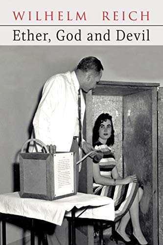 Wilhelm Reich Ether, God And Devil