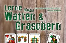 Lerne Böhmisch Watten & Grasobern: Eine Spielanleitung für Anfänger