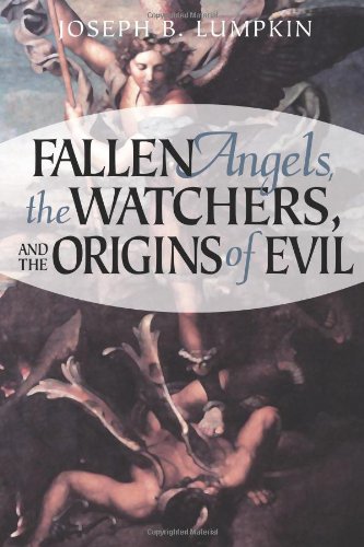 Joseph Lumpkin Fallen Angels, The Watchers, And The Origins Of Evil, A Problem Of Choice