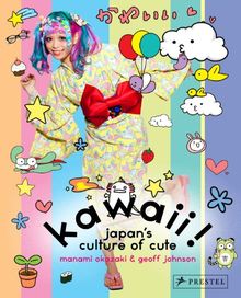 Kawaii ! : Japan´s Culture of Cute