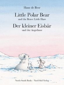 Der kleine Eisbär und der Angsthase / Little Polar Bear and the Brave Little Hare