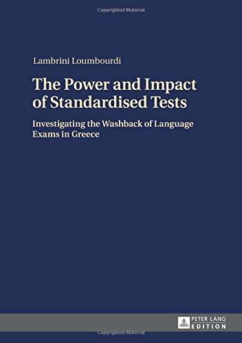 The Power and Impact of Standardised Tests: Investigating the Washback of Language Exams in Greece