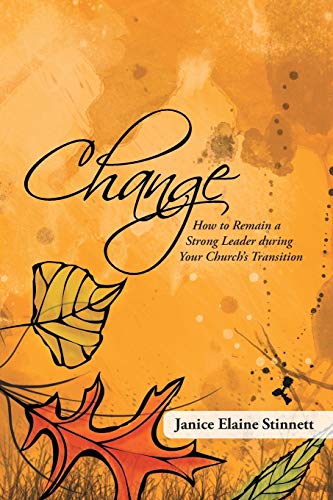 Change: How to Remain a Strong Leader during Your Church's Transition