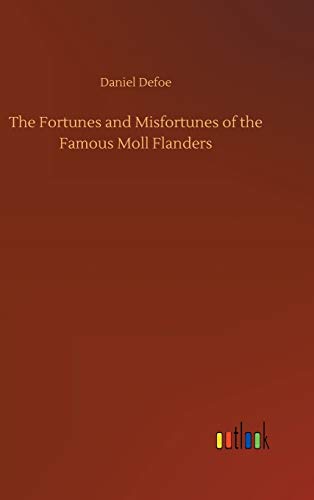 The Fortunes and Misfortunes of the Famous Moll Flanders