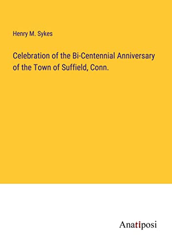 Celebration of the Bi-Centennial Anniversary of the Town of Suffield, Conn.