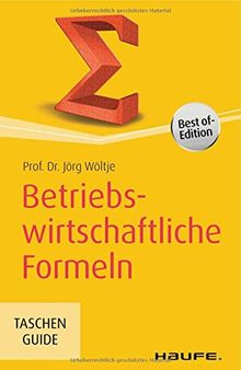 Betriebswirtschaftliche Formeln (Haufe TaschenGuide)