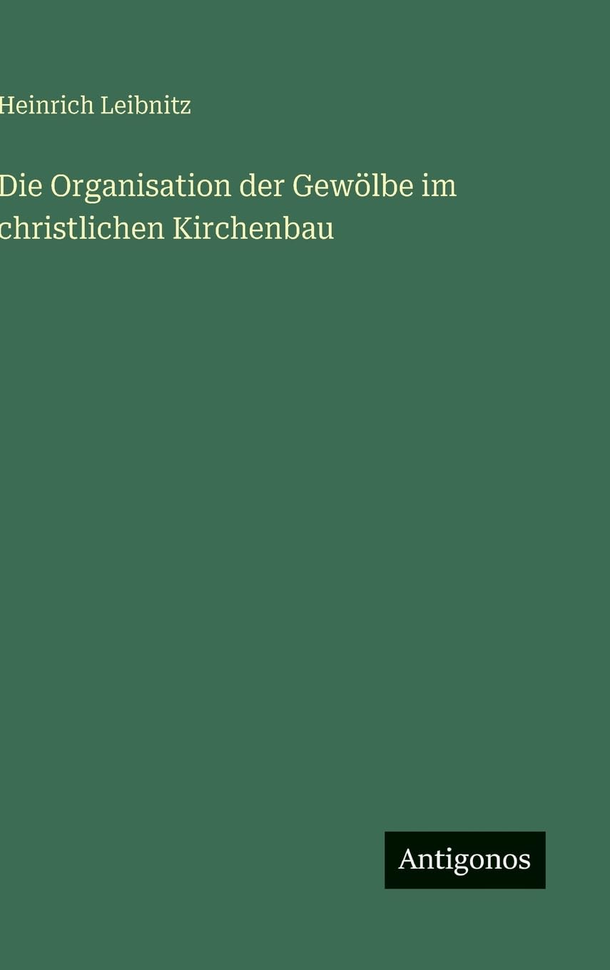 Die Organisation der Gewölbe im christlichen Kirchenbau