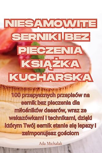 NIESAMOWITE SERNIKI BEZ PIECZENIA KSI¿¿KA KUCHARSKA
