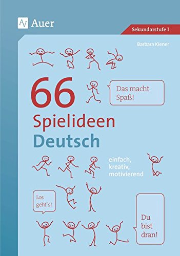 66 Spielideen Deutsch: einfach, kreativ, motivierend (5. bis 10. Klasse) (Spielideen Sekundarstufe)