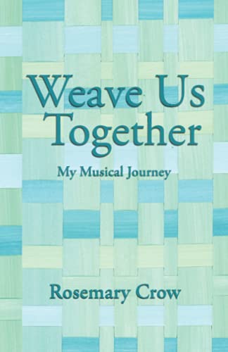 Weave Us Together: My Musical Journey
