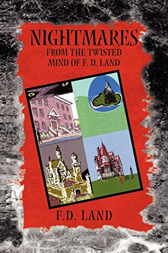 Nightmares Book IV: From the twisted mind of F. D. Land