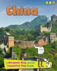 China: A Benjamin Blog and His Inquisitive Dog Guide (Country Guides, with Benjamin Blog and his Inquisitive Dog)