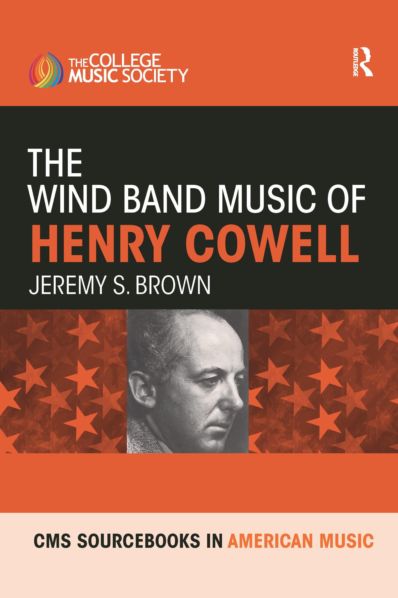 The Wind Band Music of Henry Cowell (CMS Monographs and Sourcebooks in American Music)