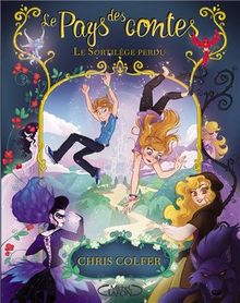 Le Pays des contes. Vol. 1. Le sortilège perdu