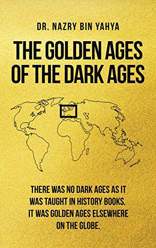 The Golden Ages of the Dark Ages