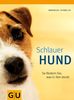 Schlauer Hund: So fördern Sie, was in ihm steckt. Tier spezial (GU Tier - Spezial)